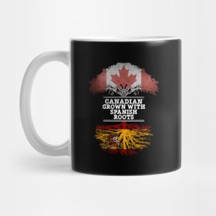 Canadian Grown With Spaniard Roots - Gift for Spaniard With Roots From Spain Mug